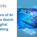 The Future of AI: Trends to Watch in Digital Marketing